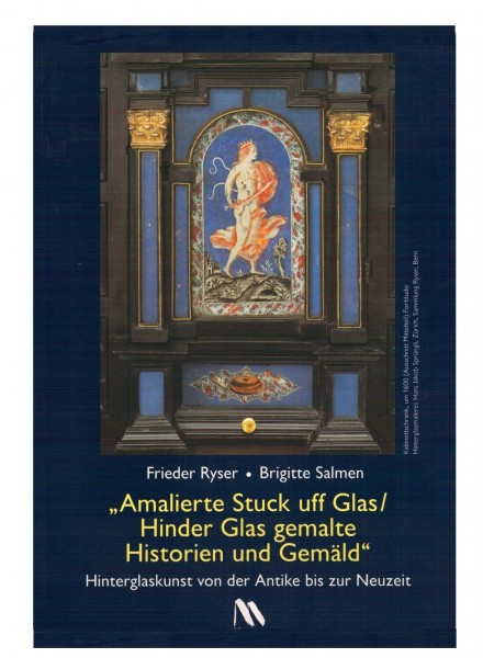 "Amalierte Stuck uff Glas/Hinder Glas gemalte Historien und Gemäld" Hinterglaskunst von der Antike