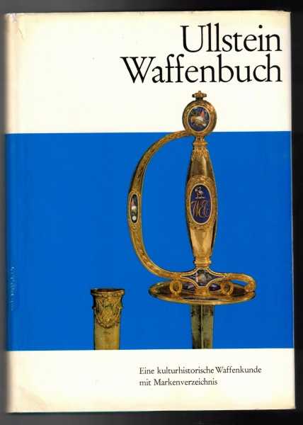 Ullstein Waffenbuch - Eine kulturhistorische Waffenkunde mit Markenverzeichnis.