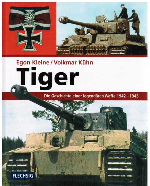 Tiger. Die Geschichte einer legendären Waffe 1942-1945