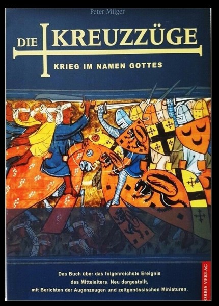 Die Kreuzzüge - Krieg im Namen Gottes