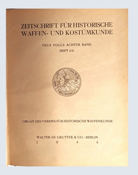 Zeitschrift für historische Waffen- und Kostümkunde 7. und 8. Band neue Folge 1940-1942 1943 1944