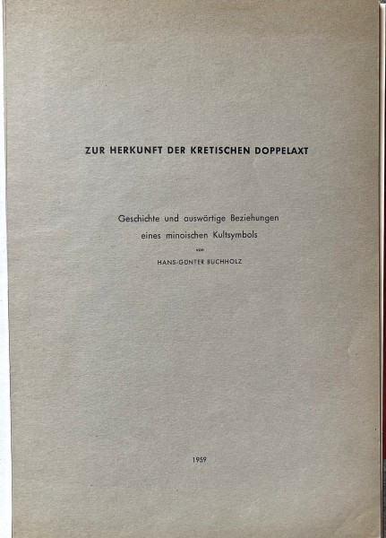 Zur Herkunft der kretischen Doppelaxt. Geschichte und auswärtige Beziehungen eines minoischen Kult