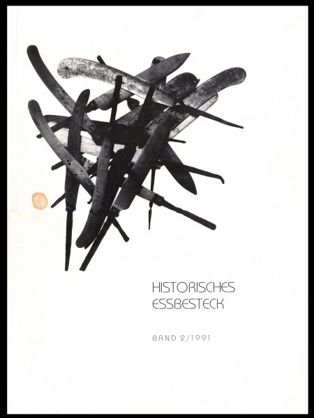 Historisches Essbesteck - Band 2/1991. Privatsammlung Hamburg