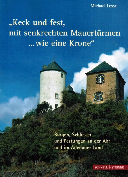 Burgen, Schlösser und Festungen an der Ahr und im Adenauer Land.