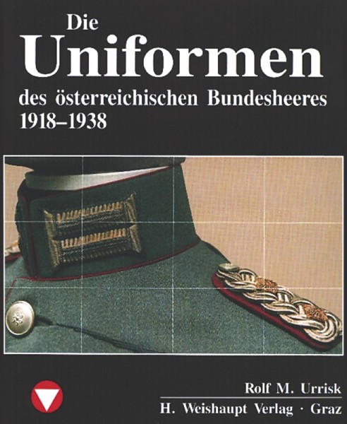 Die Uniformen des österreichischen Bundesheeres 1918 - 1938