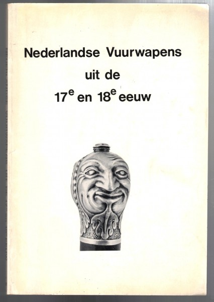 Nederlandse Vuurwapens uit de 17e en 18e eeuw