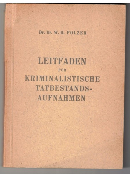 Leitfaden für Kriminalistische Tatbestandsaufnahmen