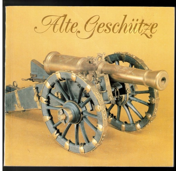 Geschütze. Kostbare Stücke aus der Sammlung des Museums.