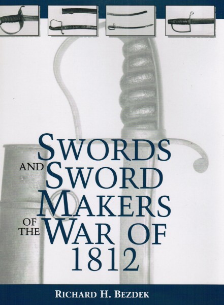 Swords and Sword Makers of the War of 1812.