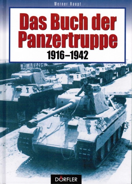 Das Buch der Panzertruppe 1916-1945.