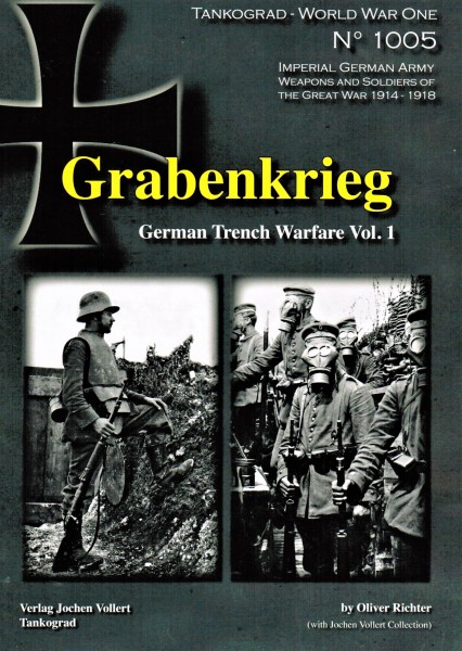 Grabenkrieg German Trench Warfare Vol.1. Imperial German Army Weapons