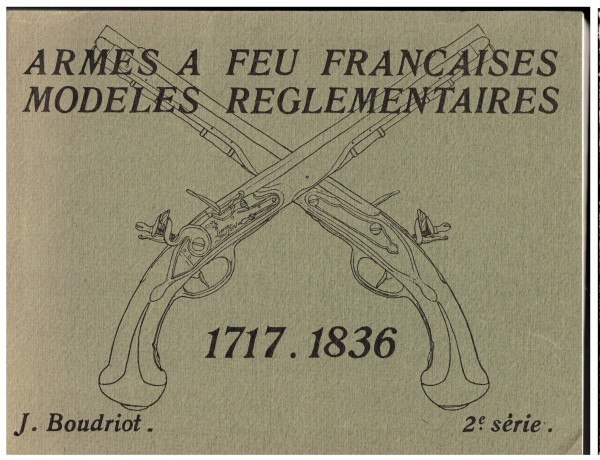 Armes à feu françaises modèles réglementaires 1717 - 1836 2e serie