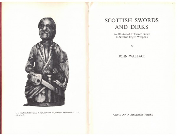 Scottish swords and dirks. An illustrated Reference Guide to Scottish Edged Weapons