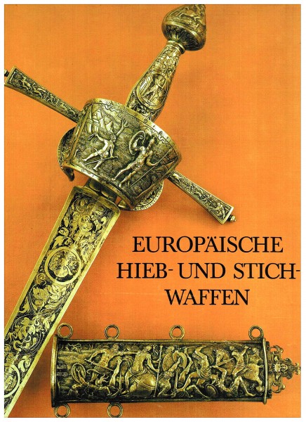 Europäische Hieb- und Stichwaffen. 5. Auflage 1990
