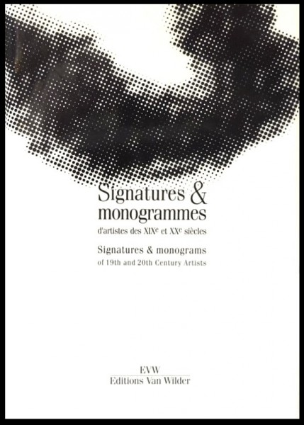 Signatures & Monograms of 19th & 20th Century Artists - 4.Ausgabe 2003 Signatures & Monogrammes