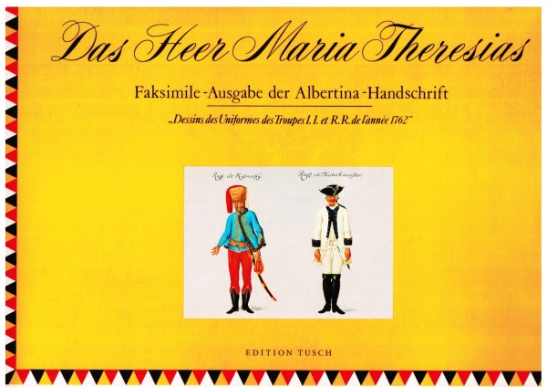 Das Heer Maria Theresias. Faksimile-Ausgabe der Albertina-Handschrift