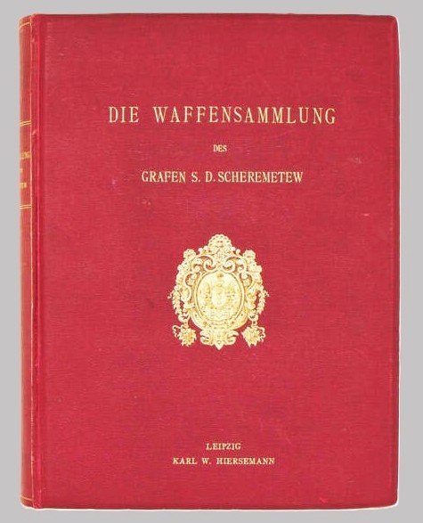 Die Waffensammlung des Grafen S.D. Scheremetew in St.Petersburg 1897