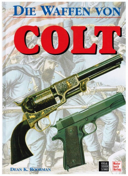 Die Waffen von Colt.