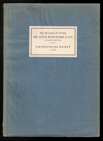 Die Bestände der Firma Dr. Otto Buchard & Co. Chinesische Kunst 1. Teil