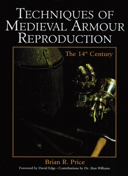 Techniques of Medieval Armour Reproduction. The 14th Century