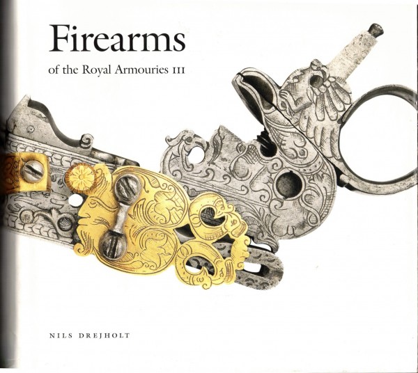 Firearms of the Royal Armouries III. Livrustkammaren Stockholm