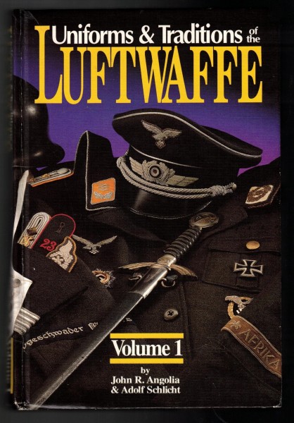 Uniforms and Traditions of the Luftwaffe. Volume 1