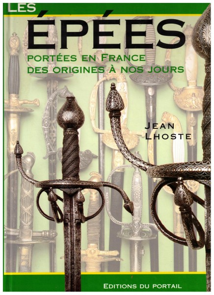 Les Epees. Portees en France des origines a nos Jours.