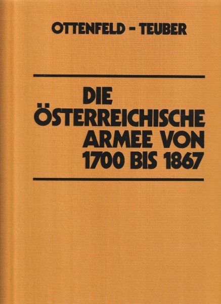 Die Österreichische Armee von 1700 bis 1867. Textband