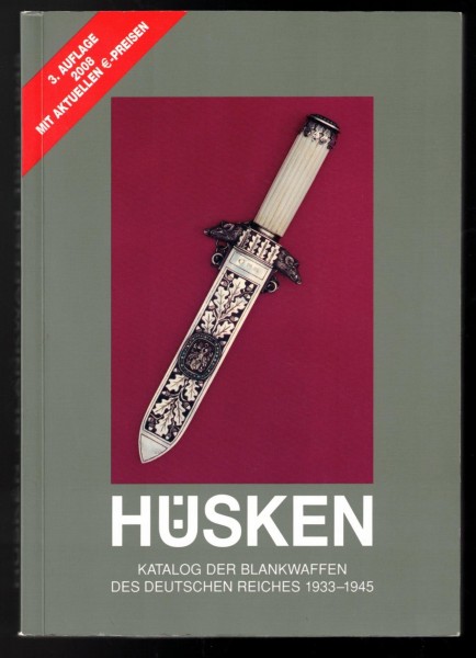 Katalog der Blankwaffen des deutschen Reiches 1933-1945 Hüsken - 3. Auflage 2008