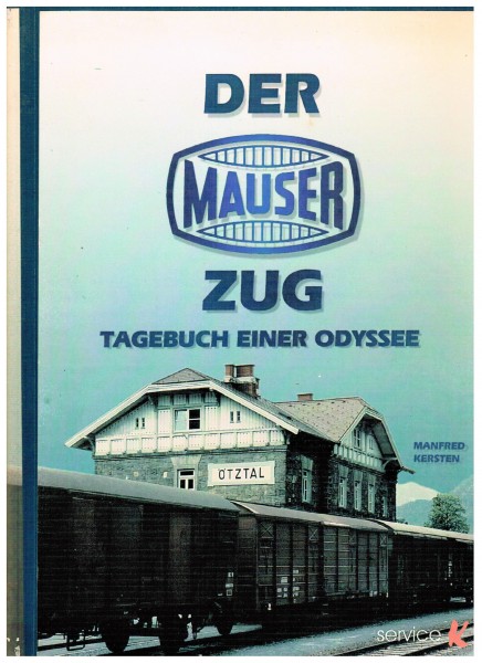 Der Mauser Zug. Tagebuch einer Odyssee.