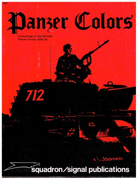 Panzer Colors - Camouflage of the German Panzer Forces 1939-45