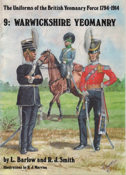 The Uniforms of the British Yeomanry Force 1794-1914, 9: Warwickshire Yeomanry
