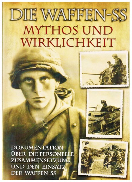 Die Waffen-SS Mythos und Wirklichkeit.