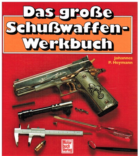 Das große Schusswaffen-Werkbuch