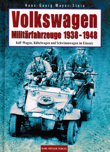 Volkswagen Militärflugzeuge 1938-1948. Kdf-Wagen, Kübelwagen, und Schwimmwagen im Einsatz. - Dr., Hans-Georg Mayer-Stein