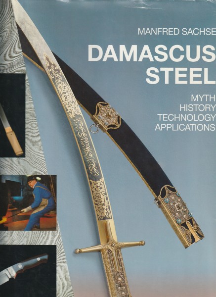 Damascus Steel. Myth, History, Technology, Applications