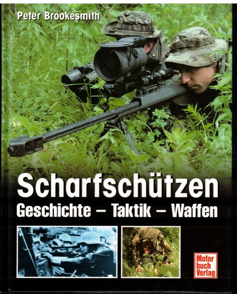 Scharfschützen. Geschichte - Taktik - Waffen.