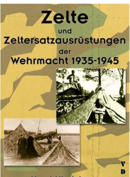 Zelte und Zeltersatzausrüstungen der Wehrmacht 1933 bis 1945.