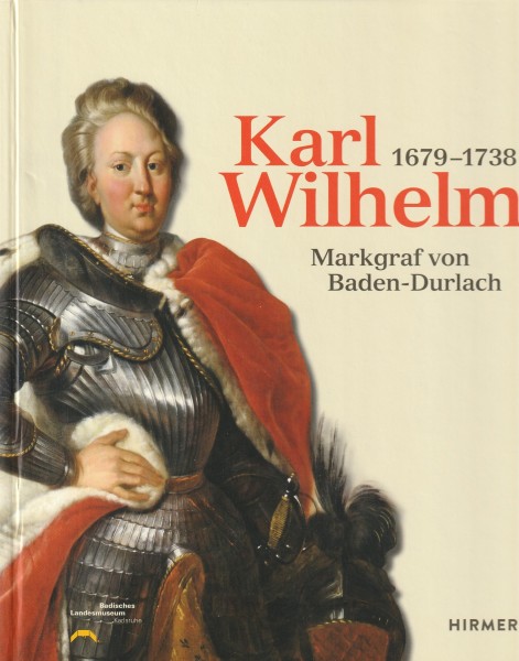 Karl Wilhelm Markgraf von Baden-Durlach 1679-1738