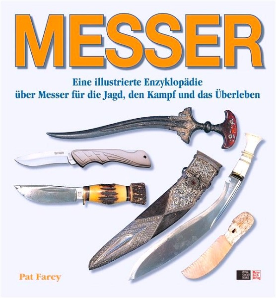 Messer - eine illustrierte Enzyklopädie über Messer für die Jagd, den Kampf und das Überleben