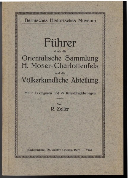 Führer durch die Orientalische Sammlung H.Moser-Charlottenfels