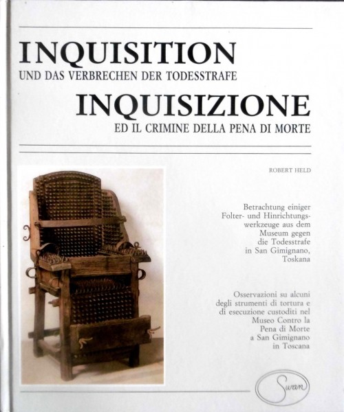 Inquisition und das Verbrechen der Todesstrafe. Inquisizione ed il crimine della pena di morte.