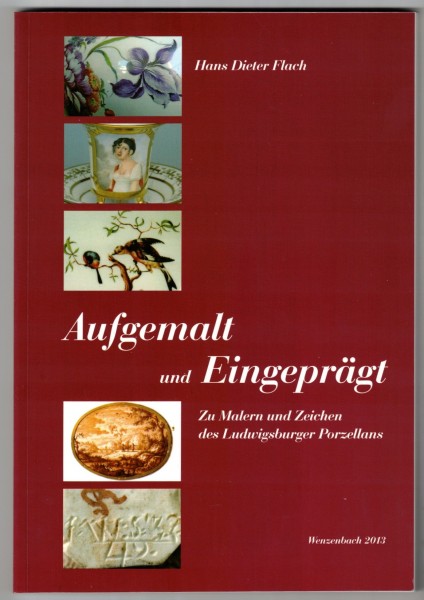 Aufgemalt und Eingeprägt - zu Malern und Zeichen des Ludwigsburger Porzellans