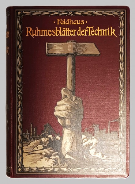 Ruhmesblätter der Technik von den Urerfindungen bis zur Gegenwart.
