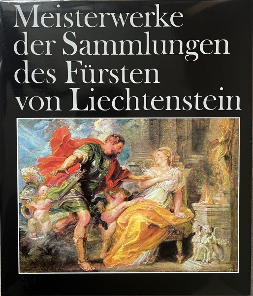 Meisterwerke der Sammlung des Fürsten von Liechtenstein