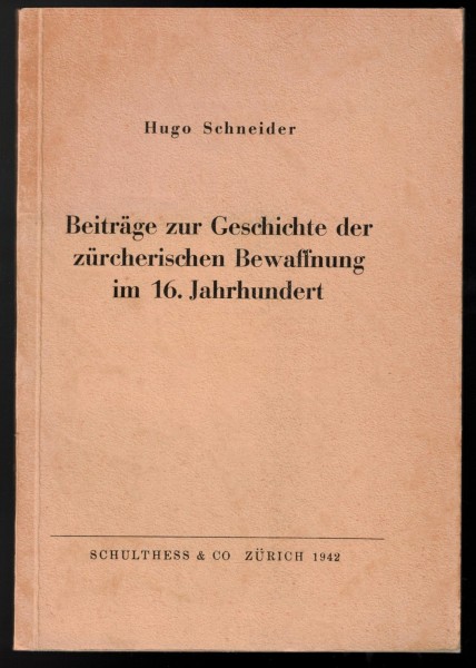 Beiträge zur Geschichte der zürcherischen Bewaffnung im 16. Jahrhundert