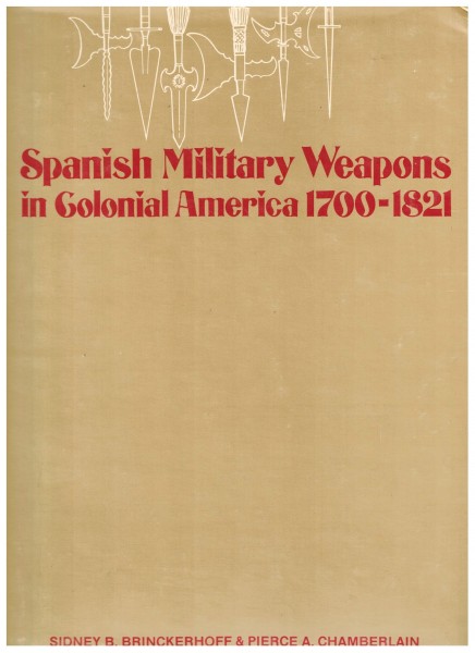 Spanish Military Weapons in Colonial America 1700-1821