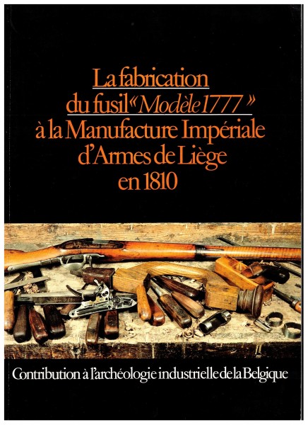 La fabrication du fusil modèle 1777 à la Manufacture impériale d’armes de Liège en 1810