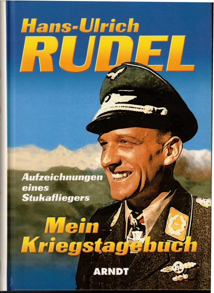 Hans-Ulrich Rudel Mein Kriegstagebuch. Aufzeichnungen eines Stukafliegers