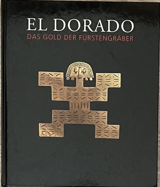 El Dorado - Das Gold der Fürstengräber